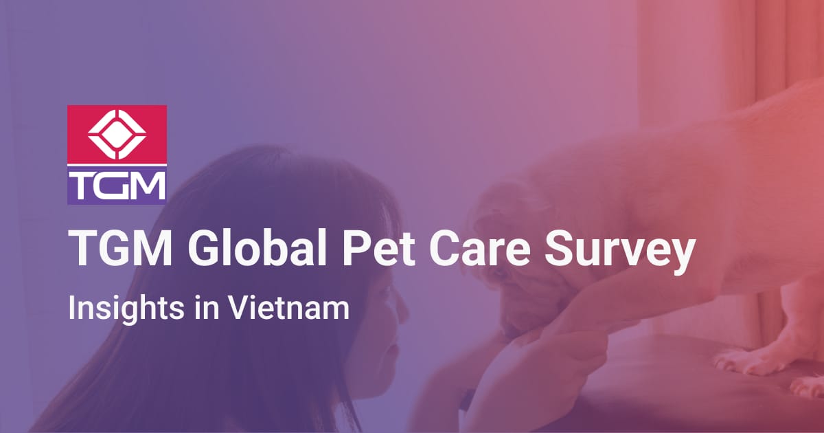 TGM Vietnam Pet Care Survey 2023 Unleashing Insights on Pet Owners
