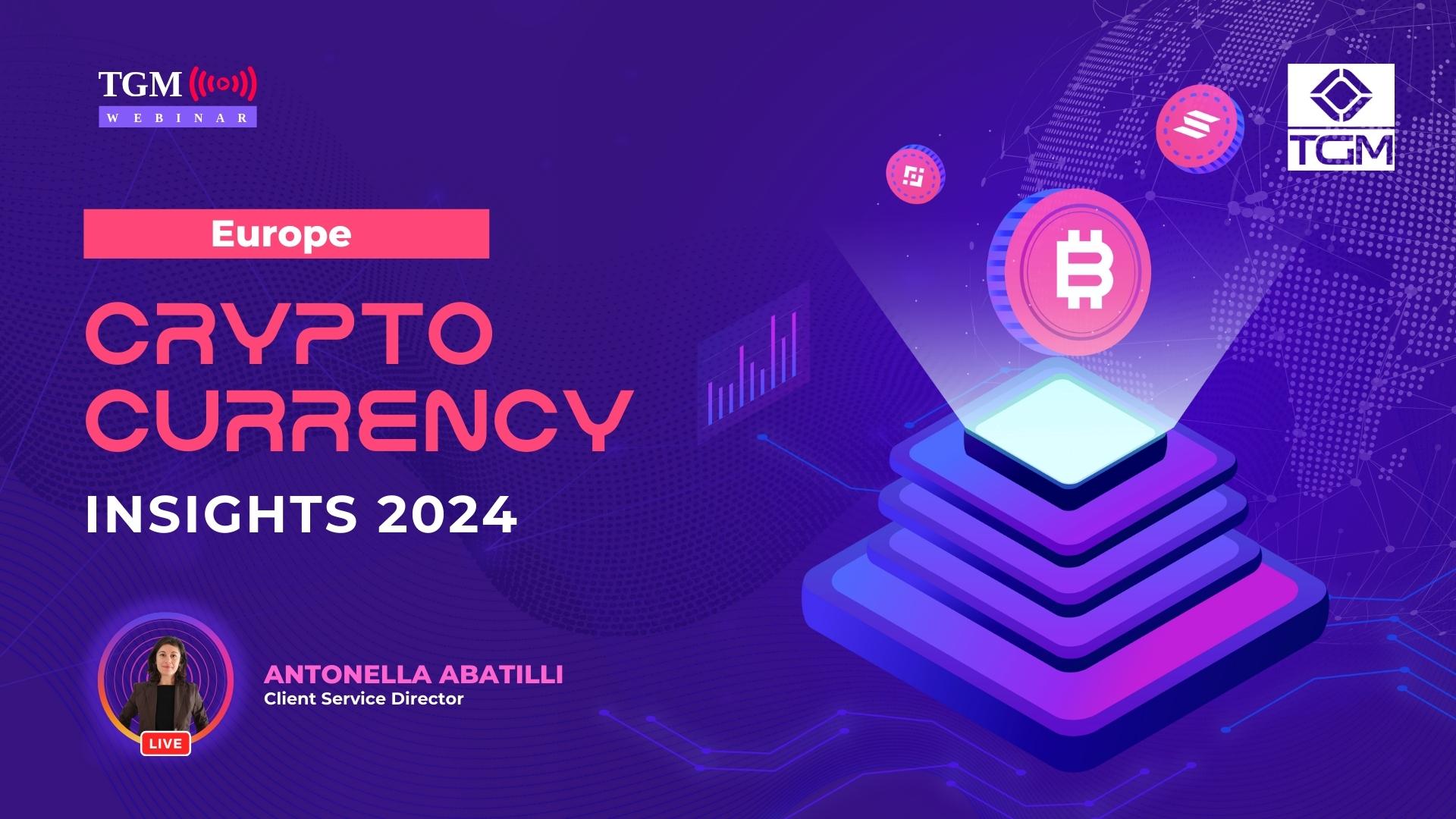 Cryptocurrency Insights in Europe Webinar 2024 | TGM Research