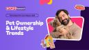 Understanding Pet Owners: Who They Are &amp; How They Live with Pets