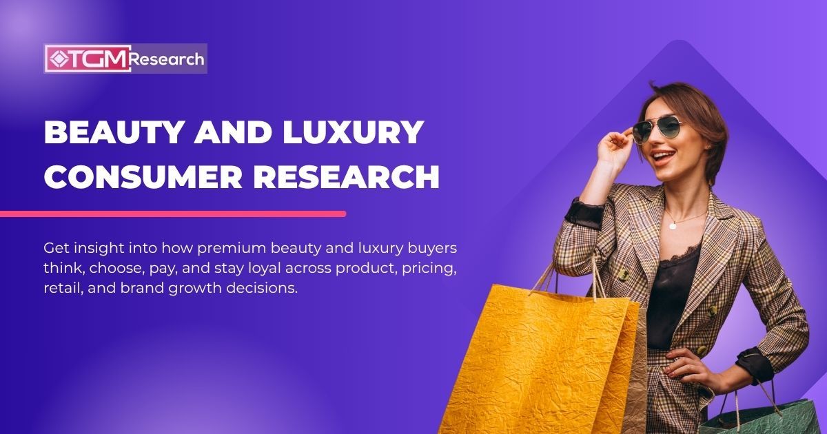 Premium Beauty and Luxury Consumer Research: A Complete Guide