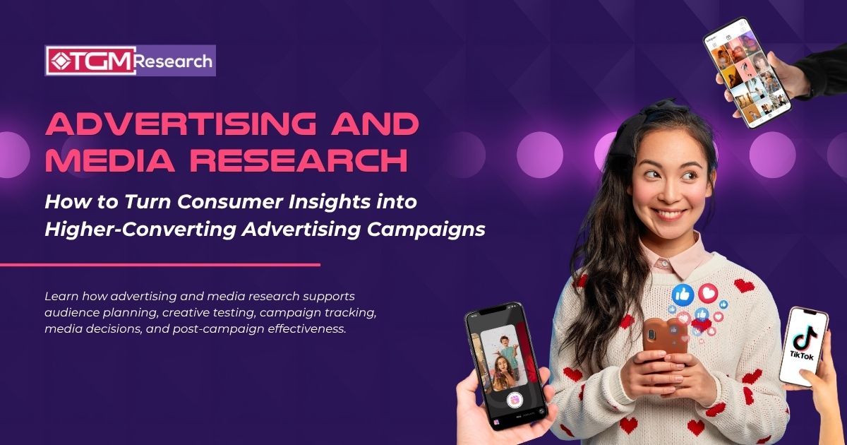 Advertising and Media Research Comprehensive Guide: How to Turn Consumer Insights into Higher-Converting Advertising Campaigns