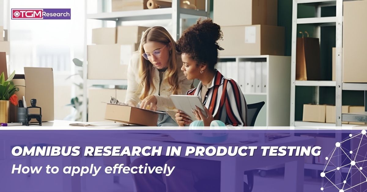 Omnibus Research in Product Testing: How to Apply It Effectively