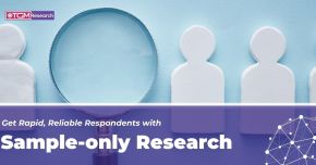 Sample-Only Research: Rapid Access to Reliable Respondents 