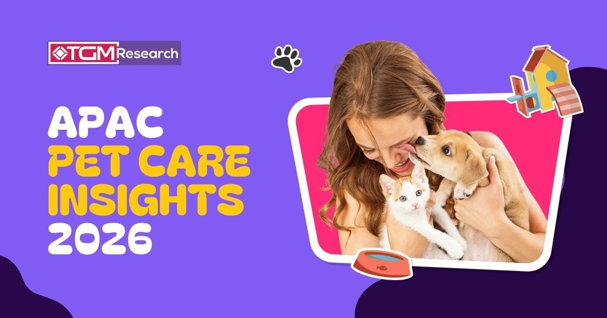 Pet Care Insights 2026 APAC Reports 